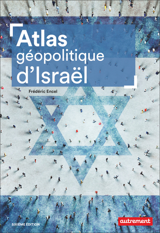 Atlas géopolitique d'Israël de Frédéric Encel - Editions Autrement
