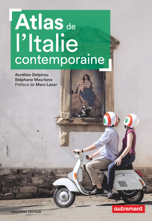 Atlas De Litalie Contemporaine De Aurélien Delpirou - 