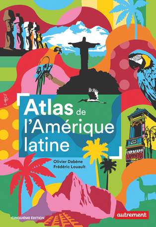 Atlas De L Amerique Latine De Olivier Dabene Frederic Louault Editions Autrement