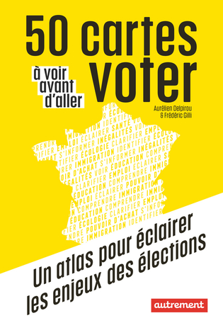 50 cartes à voir avant d'aller voter