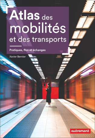 Atlas des mobilités et des transports - Pratiques, flux et échanges