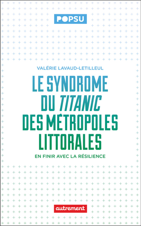 Le syndrôme du Titanic des métropoles littorales