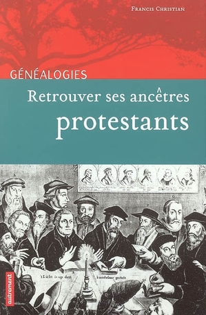 Retrouver ses ancêtres protestants