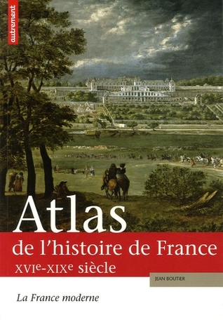 Atlas de l'histoire de France XVIe-XIXe