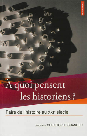 À quoi pensent les historiens?