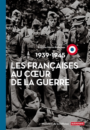 Les Françaises au coeur de la guerre