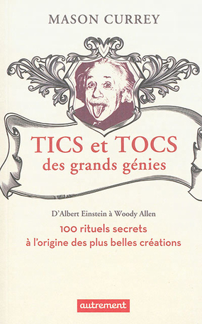 Tics et tocs des grands génies