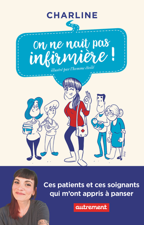 On ne naît pas infirmière !