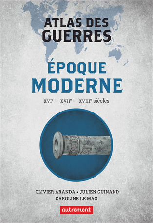 Atlas des guerres à l’époque moderne